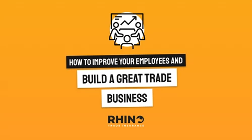 How to Improve your Employees and Build a Great Trade Business
