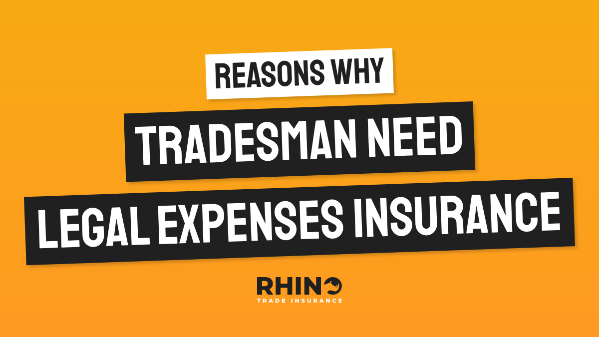 Reasons Why Tradesman Need Legal Expenses Insurance