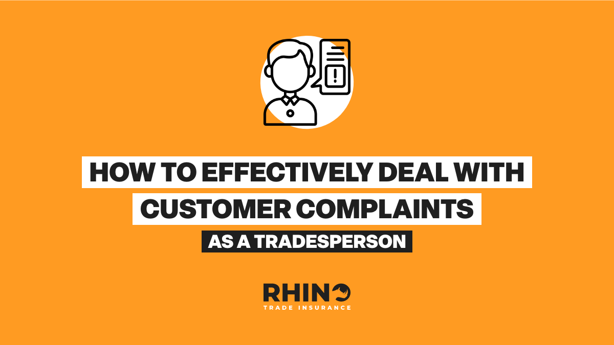 How to Effectively Deal with Customer Complaints as a Tradesman