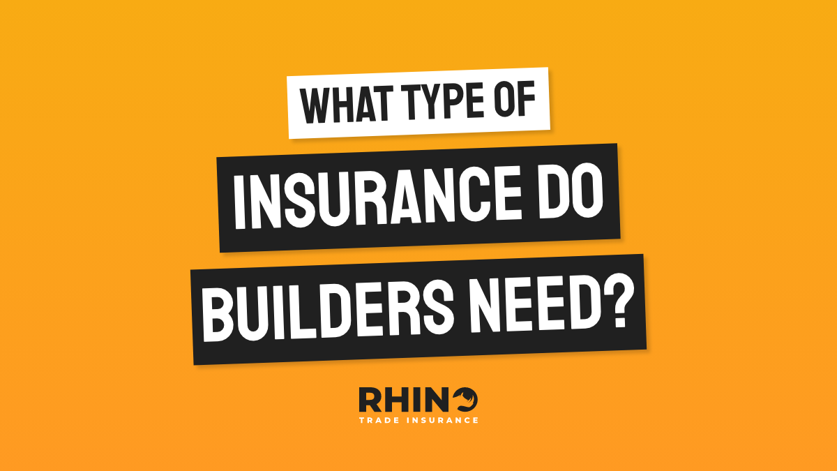 What Type Of Insurance Do Builders Need?