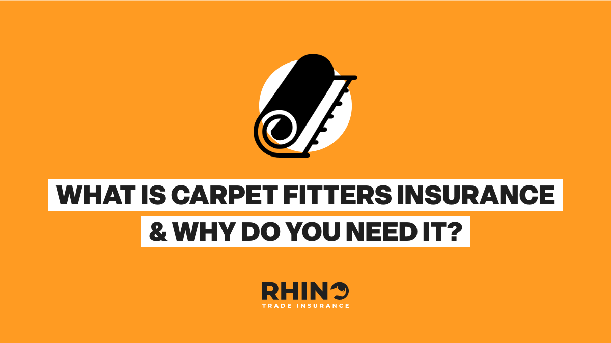 What Is Carpet Fitters Insurance and Why Do You Need It?
