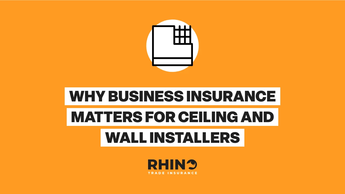 Why Business Insurance Matters for Ceiling and Wall Installers