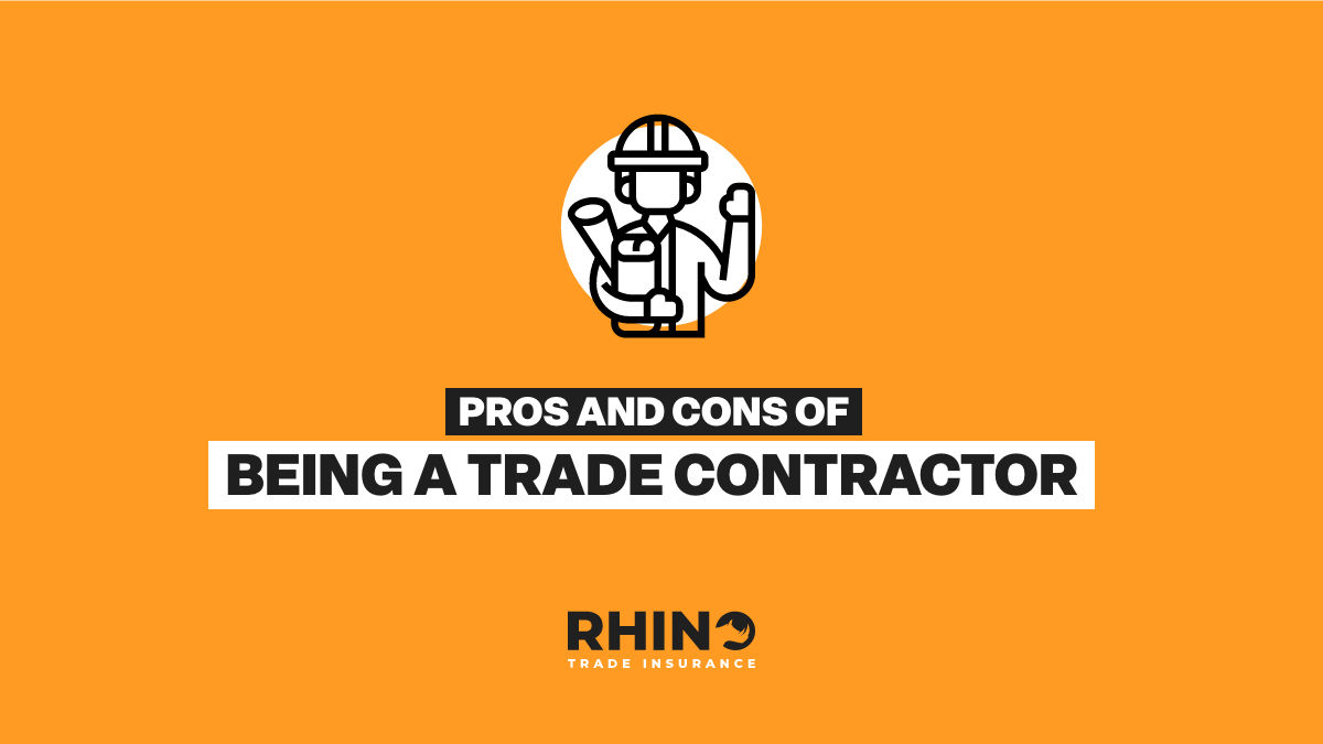 Pros and Cons of Being a Trade Contractor