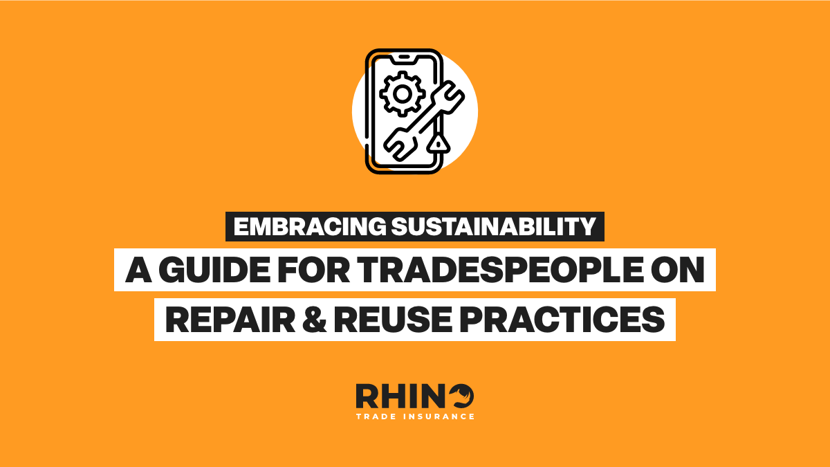 Embracing Sustainability: A Guide for Tradesmen on Repair and Reuse Practices