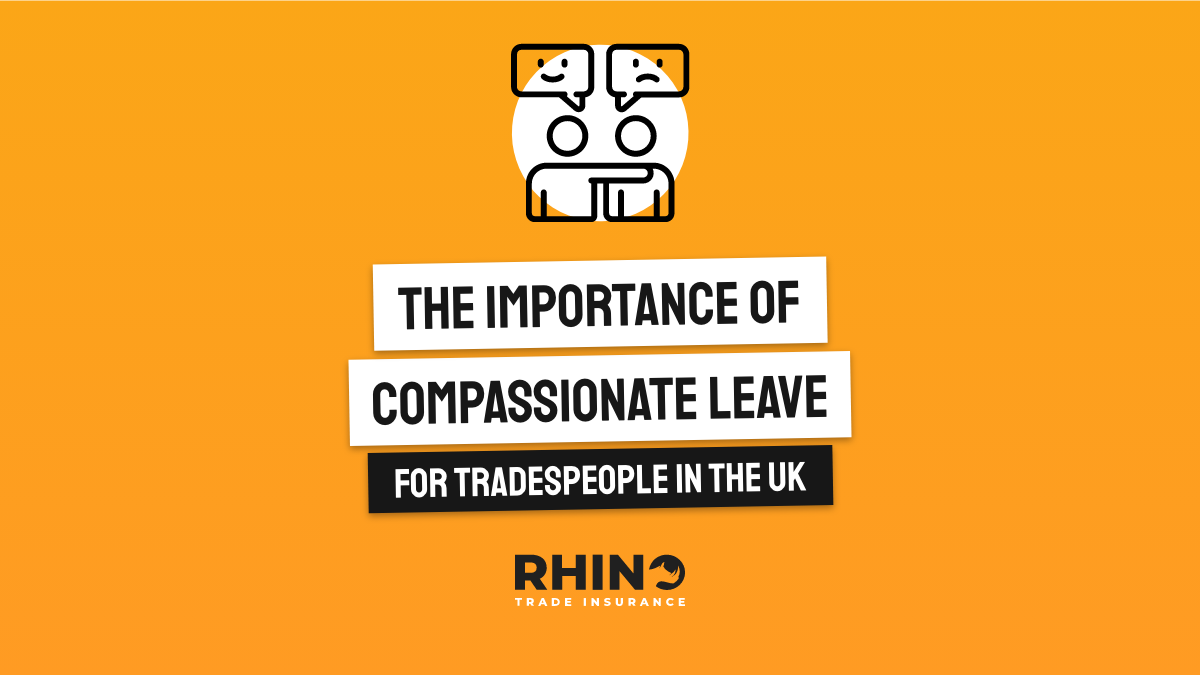 The Importance of Compassionate Leave for Tradespeople in the UK