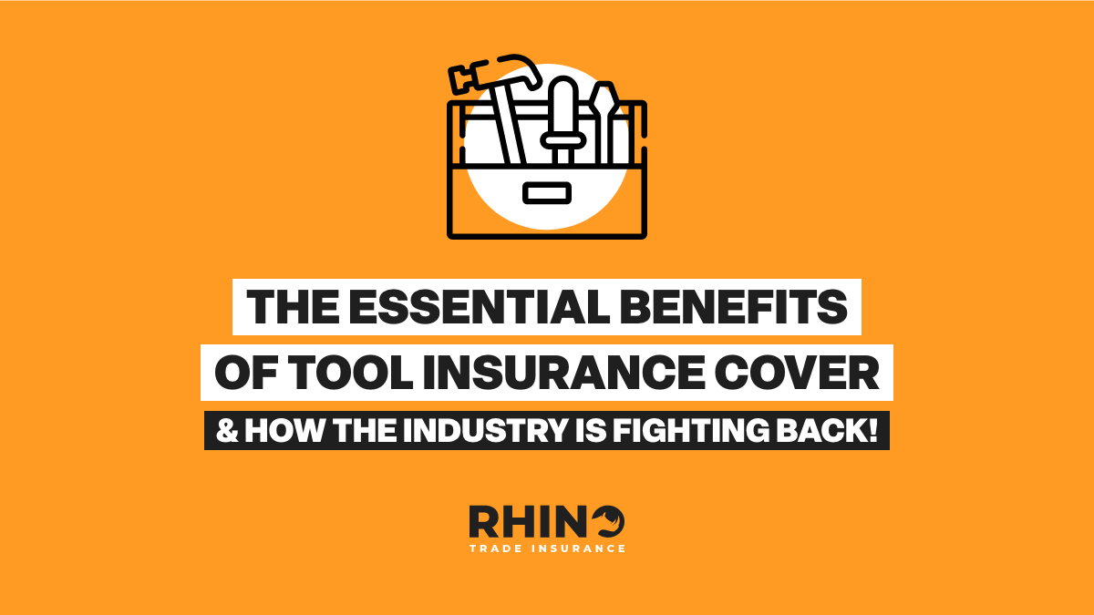 The Essential Benefits of Tool Insurance Cover & How The Industry Is Fighting Back!