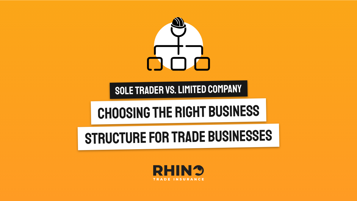 Sole Trader vs. Limited Company: Choosing the Right Business Structure for Trade Businesses