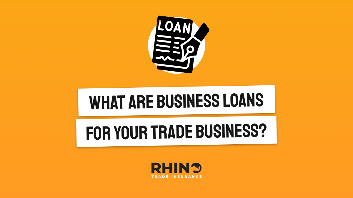 Everything You Need To Know About Business Loans For Your Trade Business