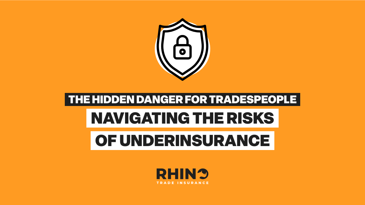 The Hidden Danger for Tradesmen: Navigating the Risks of Underinsurance