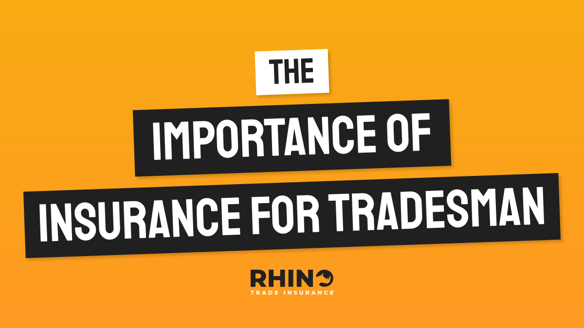 The Importance of Insurance for Tradesman