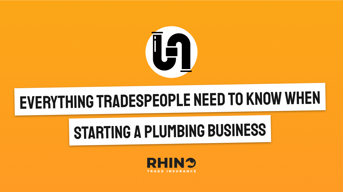 Everything Tradespeople Need To Know When Starting a Plumbing Business