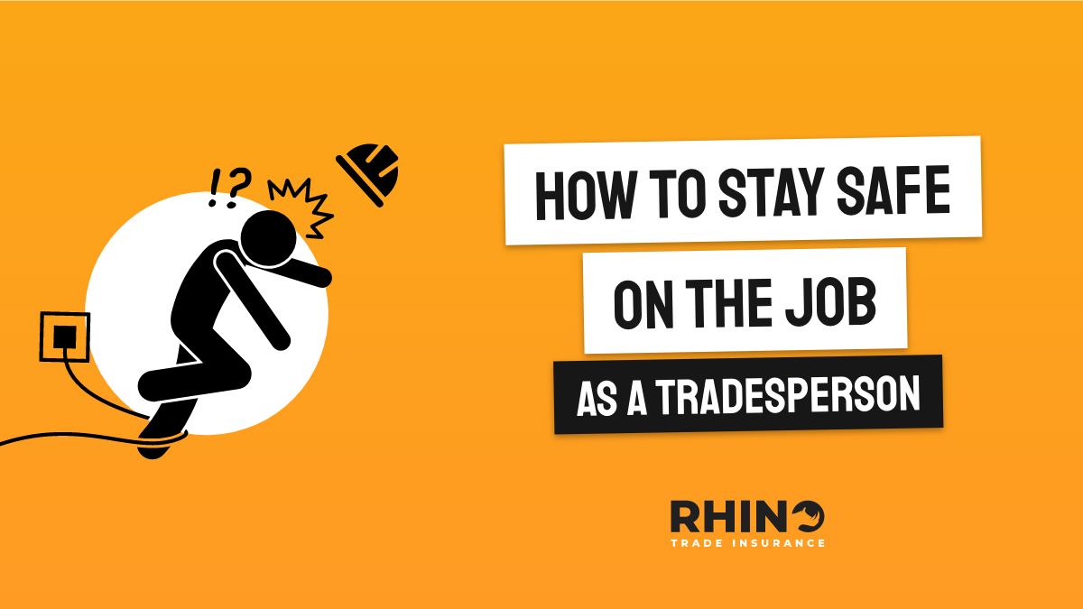 How To Stay Safe On The Job As A Tradesperson