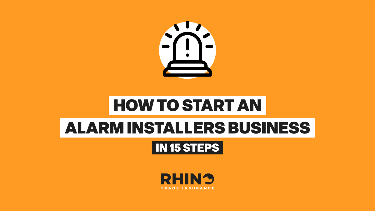 How To Start a Alarm Installers Business In 15 Steps